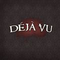 Deja-Vu Deja-Vu