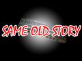 Same Old Story