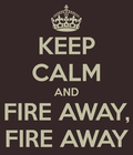 Fire Away