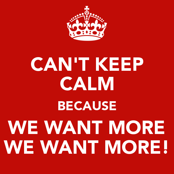 We Want More
