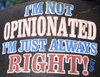 Im_not_opiniionated_just_right Im_not_opiniionated_just_right